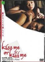 Kiss Me or Kill Me 2005 filme cenas de nudez