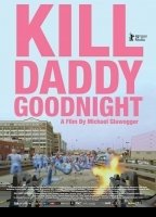 Kill Daddy Good Night 2009 filme cenas de nudez