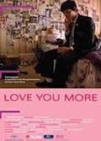 Love You More 2008 filme cenas de nudez
