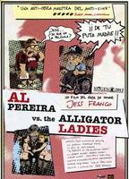 Al Pereira vs. the Alligator Ladies 2012 filme cenas de nudez
