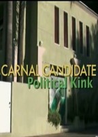 Carnal Candidate Political Kink 2012 filme cenas de nudez