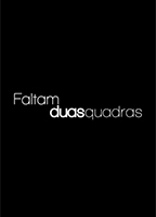 Faltam Duas Quadras (2011) Cenas de Nudez