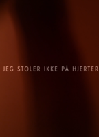 Jeg Stoler Ikke På Hjerter 2018 filme cenas de nudez