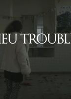 Lieu Trouble (short film) 2015 filme cenas de nudez