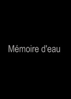 Memoire Deau 2018 filme cenas de nudez