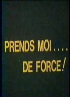 Prends-moi de force (1978) Cenas de Nudez