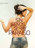 Sin Senos Sí Hay Paraiso 2016 filme cenas de nudez