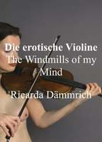 The Erotic Violin: The Windmills of my Mind - Ricarda Dämmrich (2019) Cenas de Nudez