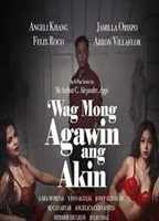Wag Mong Agawin Ang Akin (2022-presente) Cenas de Nudez